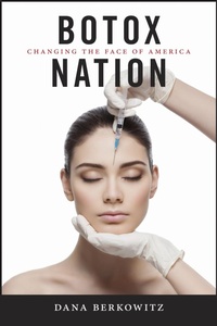 Abbildung von: Botox Nation - New York University Press