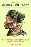 Cover: Whose Global Village? - New York University Press