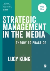 Enlarge image Cover: Strategic Management in the Media - SAGE Publications Ltd