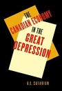Cover: The Canadian Economy in the Great Depression - McGill-Queen's University Press