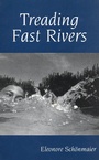 Cover: Treading Fast Rivers - McGill-Queen's University Press