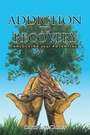 Cover: Addiction to Recovery - Xlibris