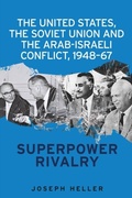 Cover: The United States, the Soviet Union and the Arab-Israeli Conflict, 1948-67 - Manchester University Press