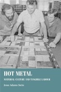Cover: Hot Metal - Manchester University Press