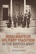 Cover: The Irish Amateur Military Tradition in the British Army, 1854-1992 - Manchester University Press