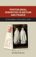 Cover: Postcolonial Minorities in Britain and France - Manchester University Press