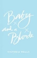 Cover: Baby and a Blonde - Victoria Wells