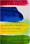 Cover: Building Better Health Care Leadership for Canada - McGill-Queen's University Press