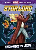 Cover: Star-Lord: Knowhere to Run - Abdo Publishing Company