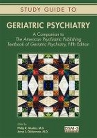 Enlarge image Cover: Study Guide to Geriatric Psychiatry - American Psychiatric Association Publishing