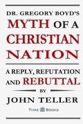 Cover: Dr. Gregory Boyd's Myth of a Christian Nation - Tellerbooks Time Books