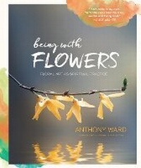 Abbildung von: Being with Flowers - Quarry Books