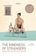 Cover: Lonely Planet The Kindness of Strangers - Lonely Planet Global Limited