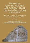 Cover: Palmyrena: City, Hinterland and Caravan Trade between Orient and Occident - Archaeopress Archaeology