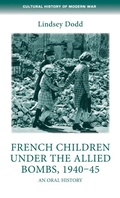 Cover: French Children Under the Allied Bombs, 1940-45 - Manchester University Press