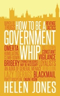 Cover: How to Be a Government Whip - Biteback Publishing