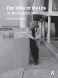 Cover: Time of My Life in Architecture - Artifice Books on Architecture