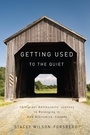 Cover: Getting Used to the Quiet - McGill-Queen's University Press