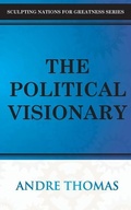 Cover: The Political Visionary - Greatness Publishing