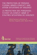 Bild: The Protection of Persons Fleeing Armed Conflict and Other Situations of Armed Violence / La Protection de Personnes Fuyant un Conflit Arme et d'Autres Situations de Violence - Larcier