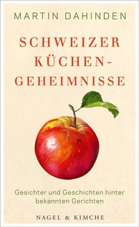 Abbildung von: Schweizer Küchengeheimnisse - NAGEL & KIMCHE