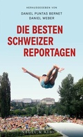 Cover: Die besten Schweizer Reportagen - Nagel & Kimche