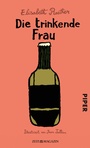 Cover: Die trinkende Frau - Piper