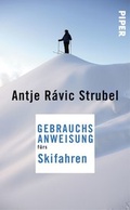 Cover: Gebrauchsanweisung f&uuml;rs Skifahren - Piper
