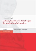 Cover: Leibniz, Caroline und die Folgen der englischen Sukzession - Franz Steiner Verlag