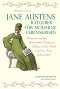 Cover: Jane Austens Ratgeber f&uuml;r moderne Lebenskrisen - Lambert Schneider in Herder