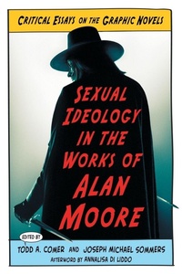 Enlarge image Cover: Sexual Ideology in the Works of Alan Moore - McFarland & Co Inc