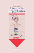 Cover: Literarische Kopfgeburten - Fischer, Karin