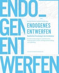 Enlarge image Cover: Endogenes Entwerfen - Verlag d. Technischen Universität Graz