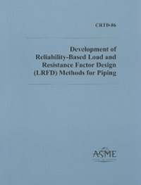 Enlarge image Cover: Development of Reliability-based Load and Resistance Factor Design (LRFD) Methods for Piping - American Society of Mechanical Engineers,U.S.