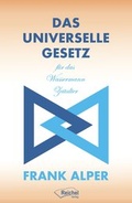 Cover: Das Universelle Gesetz f&uuml;r das Wassermann Zeitalter - Reichel Verlag