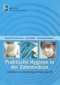 Abbildung von: Praktische Hygiene in der Zahnmedizin - mgo fachverlage GmbH & Co. KG