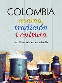 Abbildung von: COLOMBIA: Cocina, tradición i cultura - Editorial Bubok Publishing
