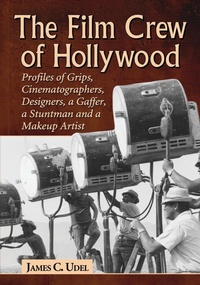 Abbildung von: The Film Crew of Hollywood - McFarland & Co Inc