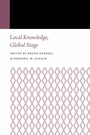 Cover: Local Knowledge, Global Stage - University of Nebraska Press