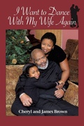 Cover: I Want to Dance with My Wife Again - Xulon Press