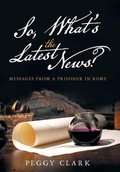 Cover: So, What's the Latest News? - WestBow Press