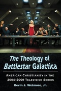 Cover: The Theology of Battlestar Galactica - McFarland & Co Inc