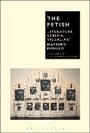 Cover: The Fetish - Bloomsbury Academic USA