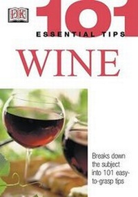 Enlarge image Cover: 101 Essential Tips: Wine - DK Publishing (Dorling Kindersley)