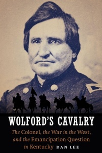Enlarge image Cover: Wolford's Cavalry - Potomac Books Inc