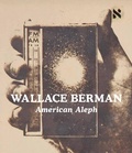 Cover: Wallace Berman: American Aleph - Kohn Turner Gallery
