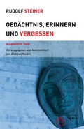 Cover: Ged&auml;chtnis, Erinnern und Vergessen - Rudolf Steiner Verlag