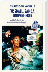 Abbildung von: Fußball, Samba, Tropenfieber (DuMont Reiseabenteuer) - DuMont Reiseverlag