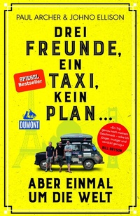 Abbildung von: Drei Freunde, ein Taxi, kein Plan ... - DuMont Reiseverlag