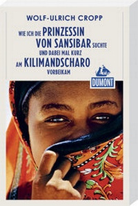 Abbildung von: Wie ich die Prinzessin von Sansibar suchte (DuMont Reiseabenteuer) - DuMont Reiseverlag
